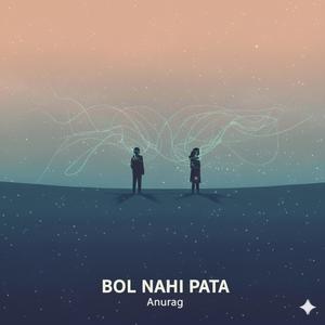 Bol Nahi Pata