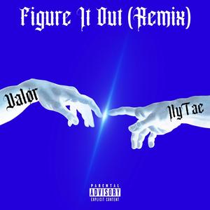 Figure It Out (Valør Remix|Explicit)