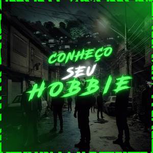 CONHEÇO SEU HOBBIE (Explicit)