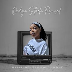 Ondiya S'tlaela Revised (feat. Eurykals the Vocalist)