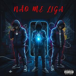 Não Me Liga (Explicit)