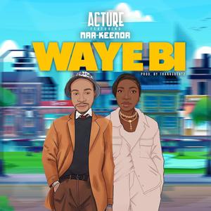 Waye Bi (feat. Naa-Keenor)