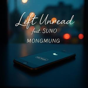 Left Unread (feat. SUNO)