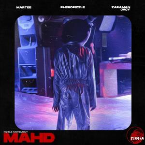 MAHD (feat. MarTee, Pheropizzle & Zaraman Jacy)