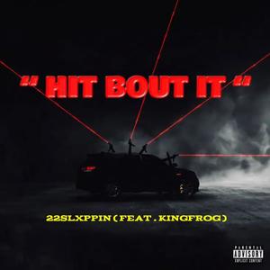Hit Bout It (feat. KingFrog) (Explicit)