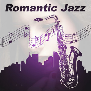 Romantic Jazz – Sensual Sounds of Jazz for Special Dinner, Romatic Date, Smooth & Sexy Piano Music, Mellow Jazz After Dark