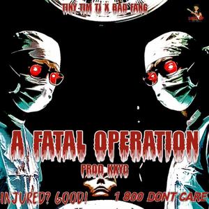 A FATAL OPERATION (feat. BAD FANG) [Explicit]