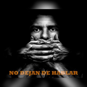 NO DEJAN DE HABLAR