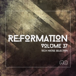 Re:Formation, Vol. 37 - Tech House Selection