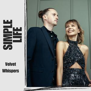 Velvet Whispers - Simple life