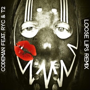 Loose Lips [feat. RYC & T2] (Remix|Explicit)