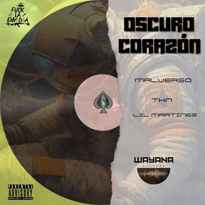 Oscuro Corazón (feat. TKN RAP & Lil Martinez) [Explicit]