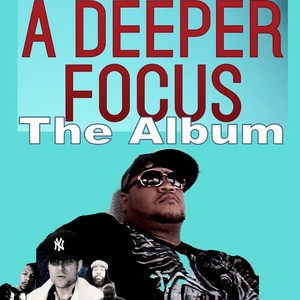 A Deeper FOCUS...The Album (Explicit)