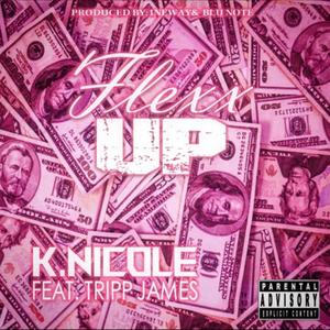 Flexx Up (feat. K. Nicole) [Explicit]