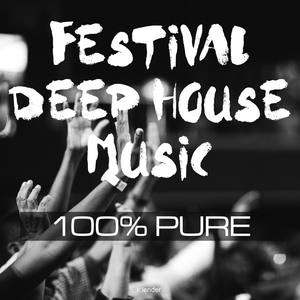 Festival Deep House Music 100% Pure