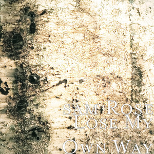 Lose My Own Way