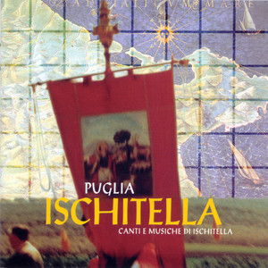 Puglia: Canti e musiche di Ischitella - Tradizioni musicali nel Gargano Vol. 3