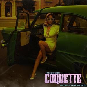 COQUETTE (feat. Rodzmason) [Explicit]