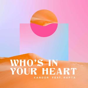 Who's In Your Heart (feat. Rapta) [Explicit]