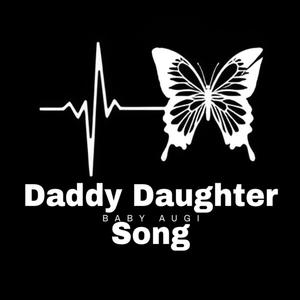 Daddy Daughter Song (Explicit)