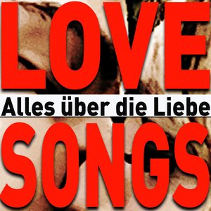 Lovesongs - Alles über die Liebe