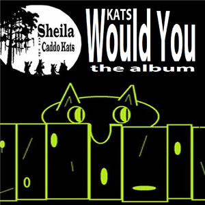 Kats Would You the Album