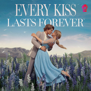 Every Kiss Lasts Forever