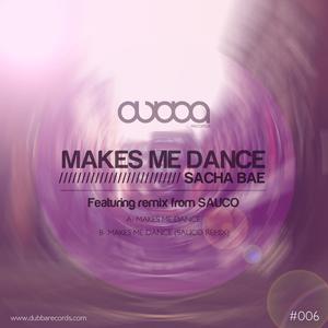 Makes me dance (Sauco Remix)