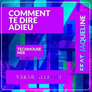 Comment Te Dire Adieu (feat. Jaqueline) (Tech house mix)