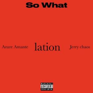 So What (feat. Azure Amante & jerry chaos) [Explicit]