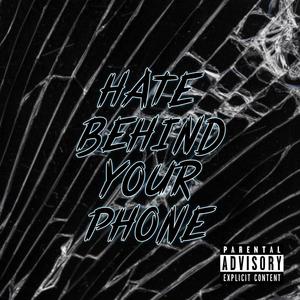 Hate Behind Your Phone (Explicit)