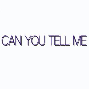 Can You Tell Me (Explicit)