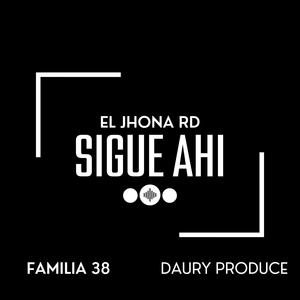Sigue Ahi (feat. El Jhona RD)
