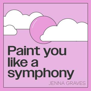 Paint You Like A Symphony