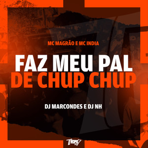 Faz meu pal de chup chup (Explicit)