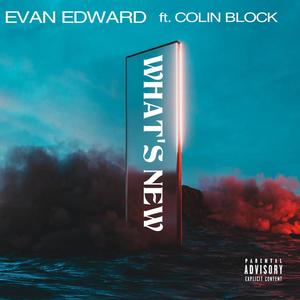 What's New (feat. Colin Block) (Explicit)