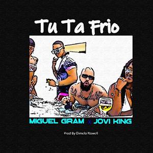 Tu ta frio (feat. Jovy King) (Explicit)