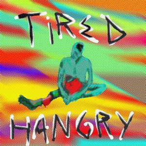 Tired&Hangry (Explicit)