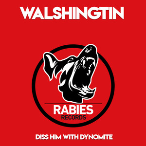 Walshingtin - Diss Him With Dynomite