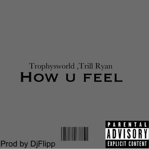 How you Feel (hooodtrophy) (Explicit)