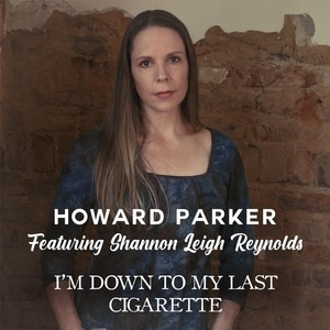 I'm Down to My Last Cigarette (feat. Shannon Leigh Reynolds)