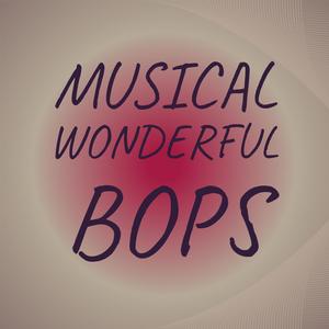 Musical Wonderful Bops