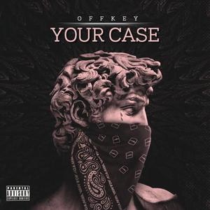 Your Case