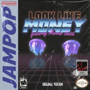 Look Like Money (feat. Marcus Smith) (Explicit)