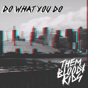 Do What You Do (Explicit)