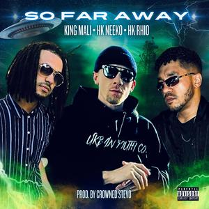 So Far Away (feat. King Mali) [Explicit]