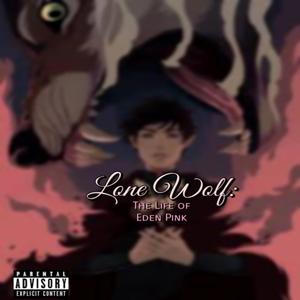 LoneWolf: Life of Eden Pink (Epilogue) [Explicit]