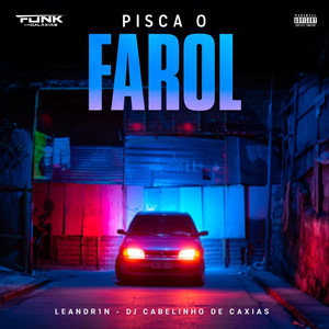 Pisca o Farol (Explicit)