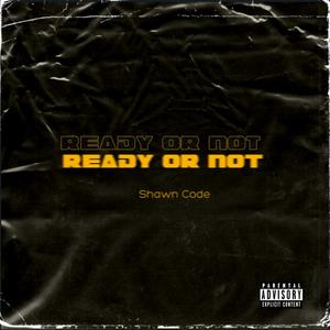 Ready or Not (feat. Mojjo & Sneazzy)