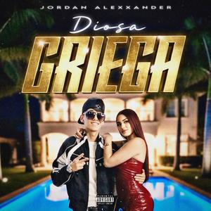 DIOSA GRIEGA (feat. Jordan Alexxander) (Explicit)